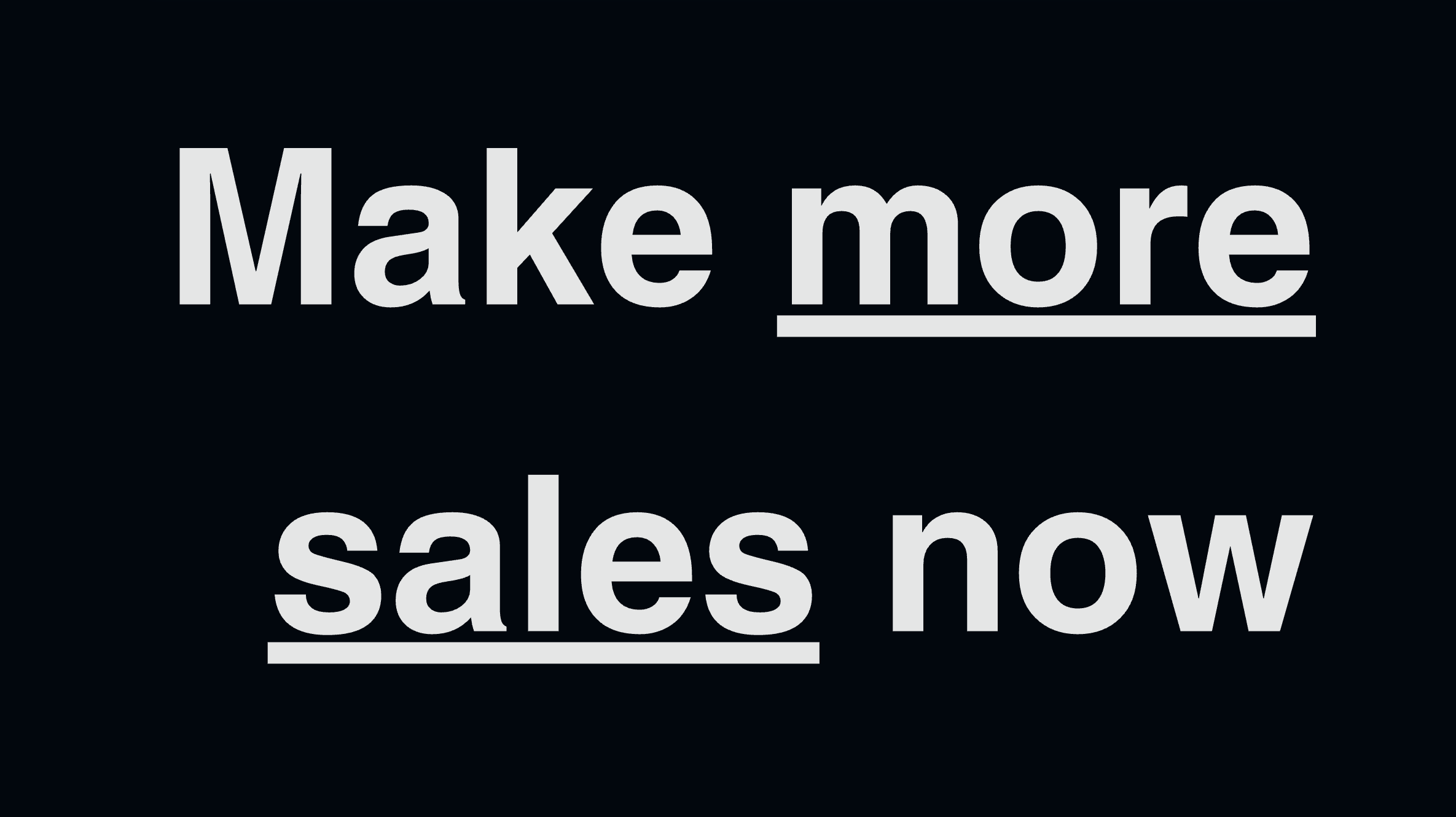 Make more sales now